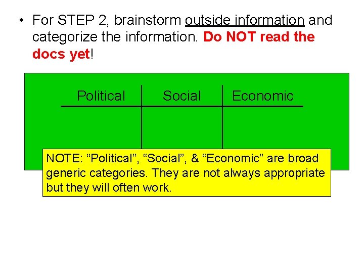  • For STEP 2, brainstorm outside information and categorize the information. Do NOT