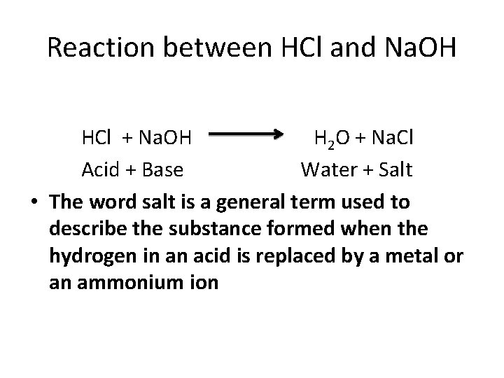 Reaction between HCl and Na. OH HCl + Na. OH H 2 O +