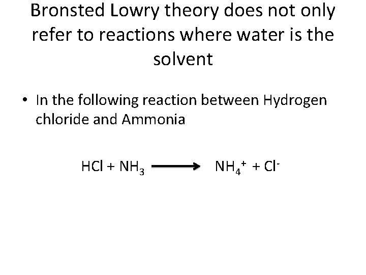 Bronsted Lowry theory does not only refer to reactions where water is the solvent