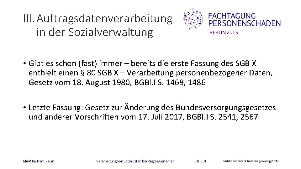 III. Auftragsdatenverarbeitung in der Sozialverwaltung BERLIN 2019 • Gibt es schon (fast) immer –