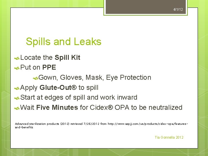 4/1/12 Spills and Leaks Locate the Spill Kit Put on PPE Gown, Gloves, Mask,