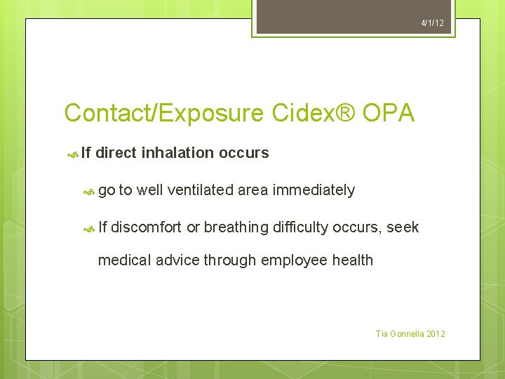 4/1/12 Contact/Exposure Cidex® OPA If direct inhalation occurs go If to well ventilated area