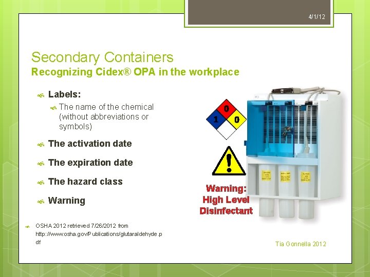 4/1/12 Secondary Containers Recognizing Cidex® OPA in the workplace Labels: The name of the