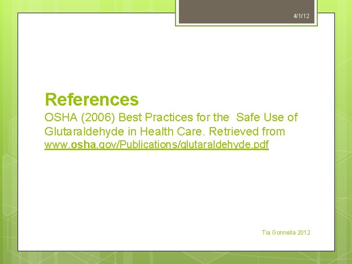 4/1/12 References OSHA (2006) Best Practices for the Safe Use of Glutaraldehyde in Health