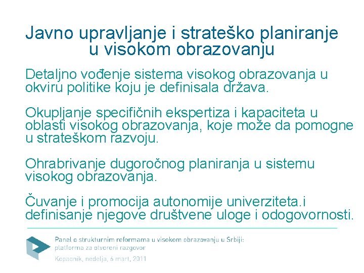 Javno upravljanje i strateško planiranje u visokom obrazovanju Detaljno vođenje sistema visokog obrazovanja u