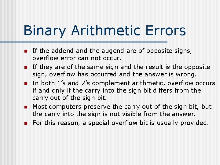 Binary Arithmetic Errors n n n If the addend and the augend are of