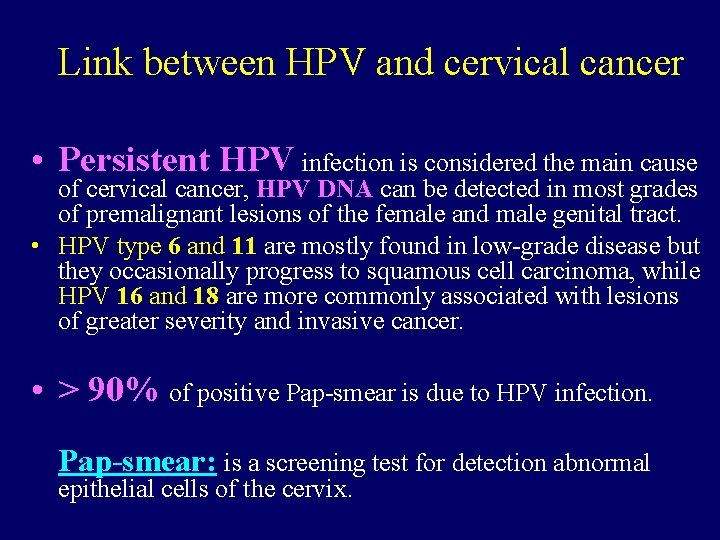 Link between HPV and cervical cancer • Persistent HPV infection is considered the main