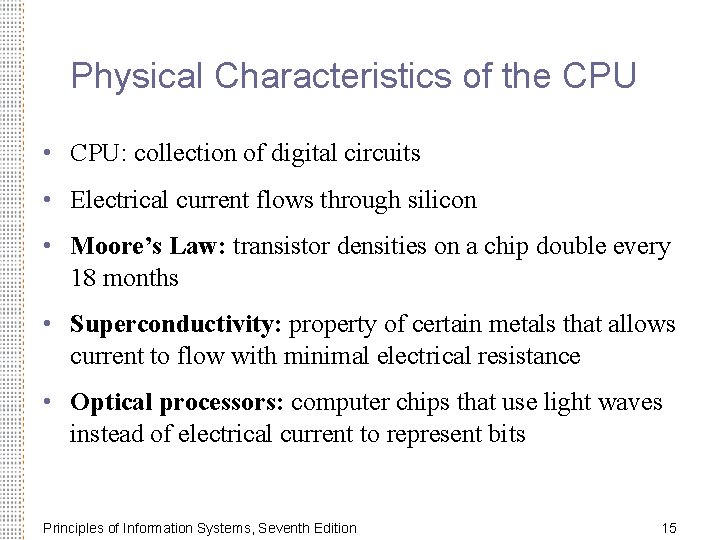 Physical Characteristics of the CPU • CPU: collection of digital circuits • Electrical current