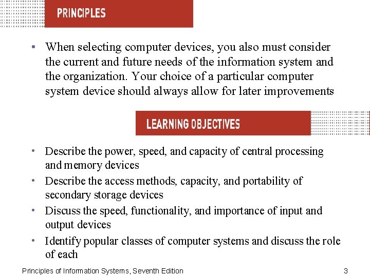  • When selecting computer devices, you also must consider the current and future