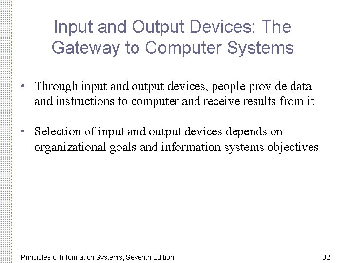 Input and Output Devices: The Gateway to Computer Systems • Through input and output
