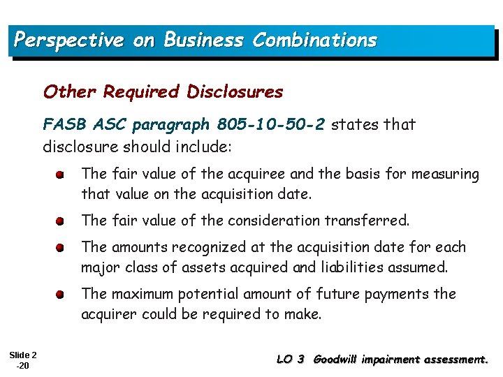 Perspective on Business Combinations Other Required Disclosures FASB ASC paragraph 805 -10 -50 -2