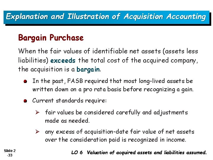 Explanation and Illustration of Acquisition Accounting Bargain Purchase When the fair values of identifiable