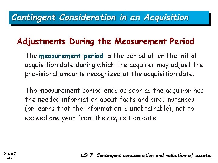 Contingent Consideration in an Acquisition Adjustments During the Measurement Period The measurement period is