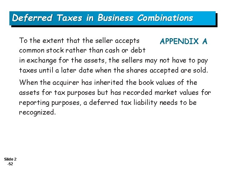 Deferred Taxes in Business Combinations To the extent that the seller accepts APPENDIX A