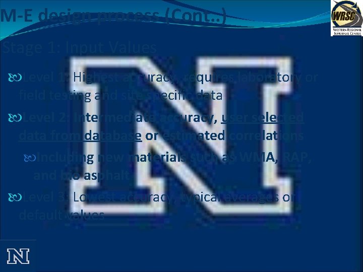 M-E design process (Cont. . ) Stage 1: Input Values Level 1: Highest accuracy,