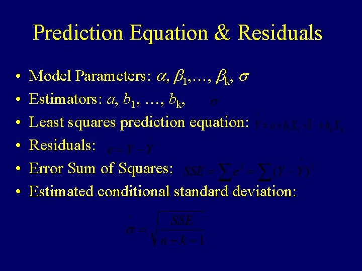Prediction Equation & Residuals • • • Model Parameters: a, b 1, …, bk,