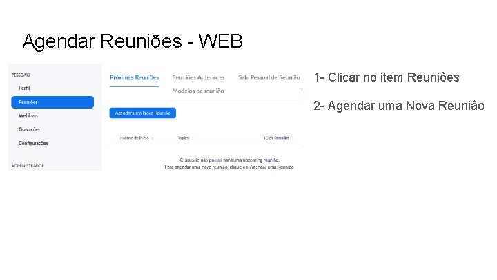 Agendar Reuniões - WEB 1 - Clicar no item Reuniões 2 - Agendar uma