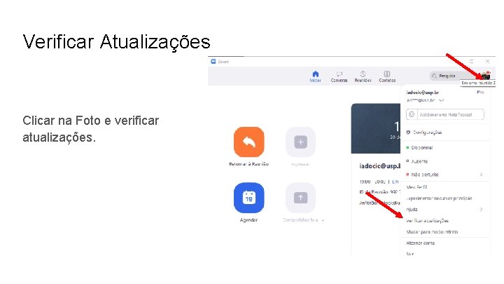 Verificar Atualizações Clicar na Foto e verificar atualizações. 