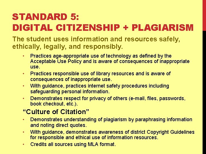 STANDARD 5: DIGITAL CITIZENSHIP + PLAGIARISM The student uses information and resources safely, ethically,