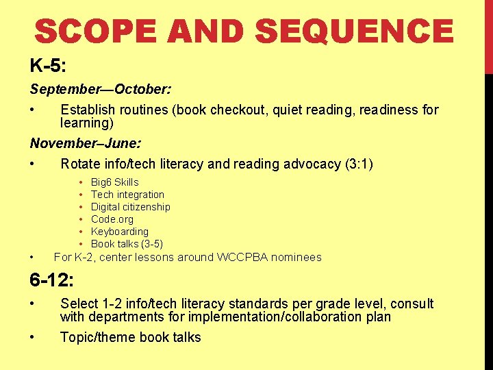 SCOPE AND SEQUENCE K-5: September—October: • Establish routines (book checkout, quiet reading, readiness for