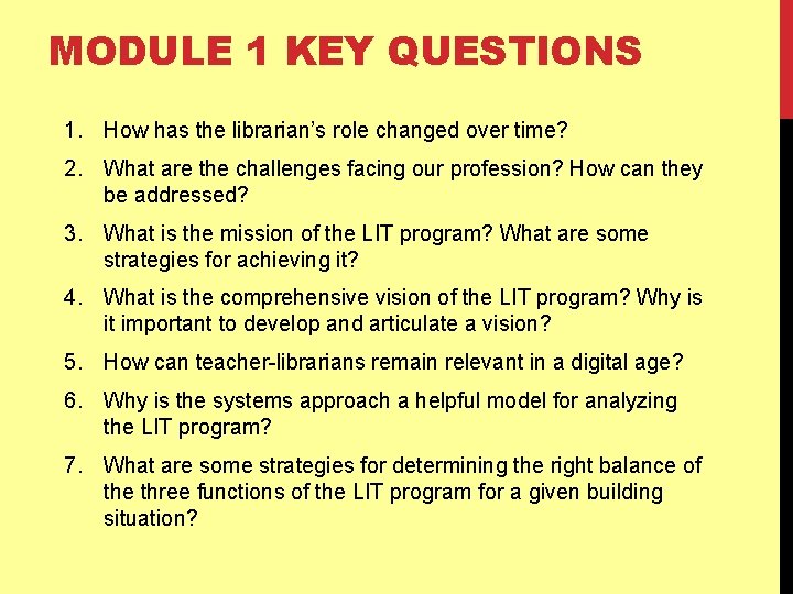 MODULE 1 KEY QUESTIONS 1. How has the librarian’s role changed over time? 2.