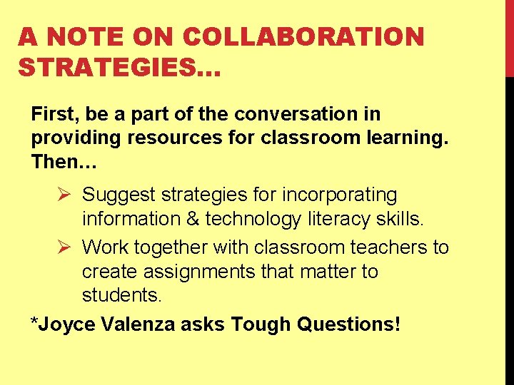 A NOTE ON COLLABORATION STRATEGIES… First, be a part of the conversation in providing