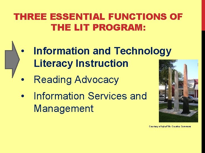 THREE ESSENTIAL FUNCTIONS OF THE LIT PROGRAM: • Information and Technology Literacy Instruction •