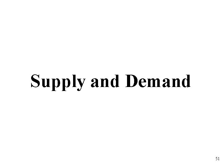 Supply and Demand 51 