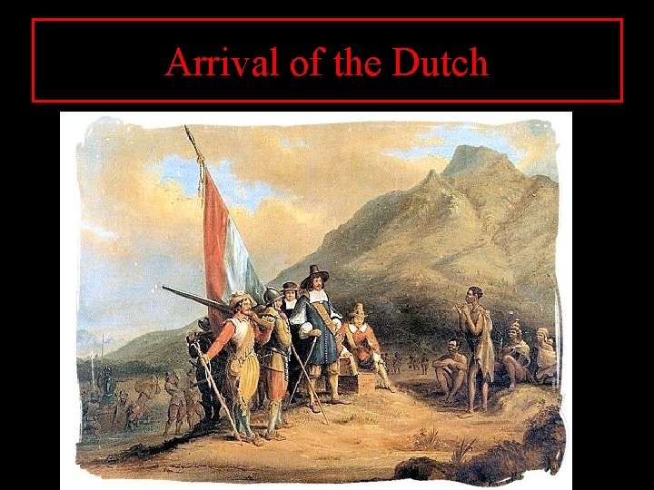 Arrival of the Dutch 
