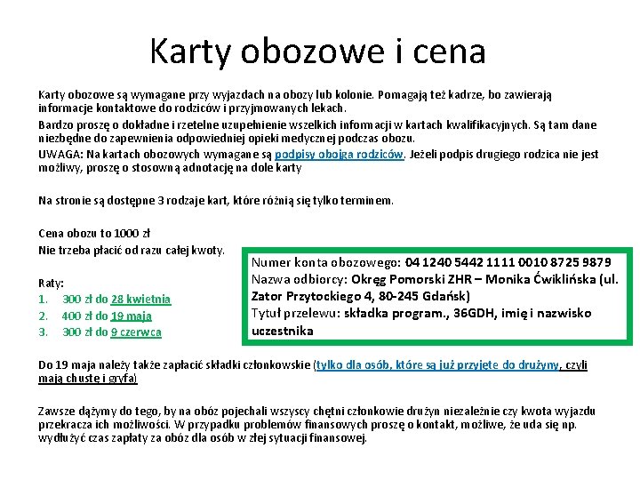 Karty obozowe i cena Karty obozowe są wymagane przy wyjazdach na obozy lub kolonie.