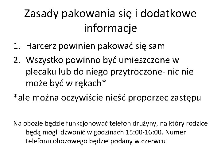 Zasady pakowania się i dodatkowe informacje 1. Harcerz powinien pakować się sam 2. Wszystko