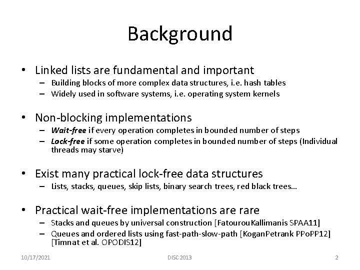 Background • Linked lists are fundamental and important – Building blocks of more complex