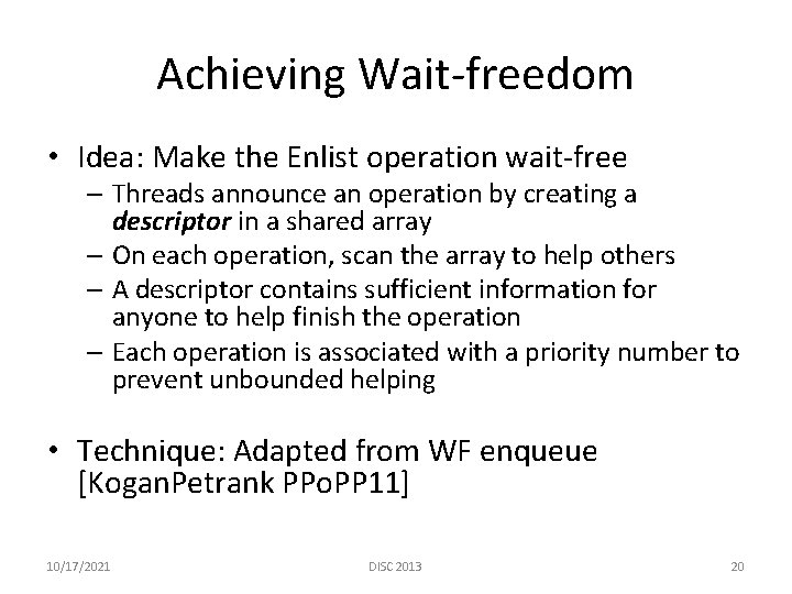 Achieving Wait-freedom • Idea: Make the Enlist operation wait-free – Threads announce an operation