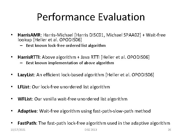 Performance Evaluation • Harris. AMR: Harris-Michael [Harris DISC 01, Michael SPAA 02] + Wait-free