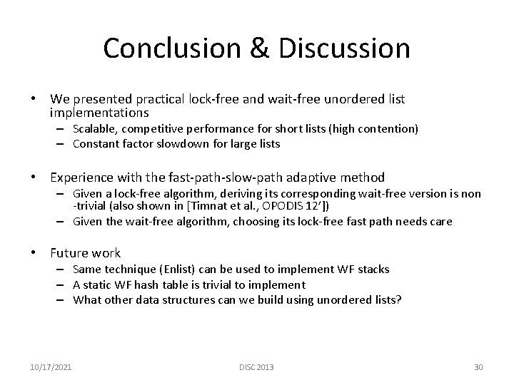 Conclusion & Discussion • We presented practical lock-free and wait-free unordered list implementations –