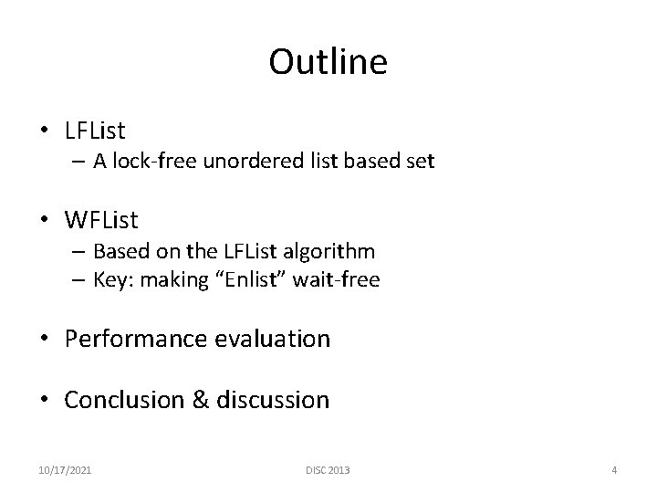 Outline • LFList – A lock-free unordered list based set • WFList – Based