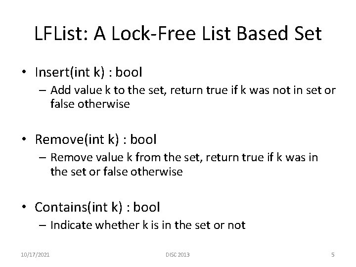 LFList: A Lock-Free List Based Set • Insert(int k) : bool – Add value