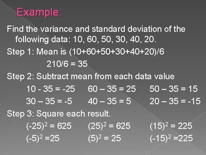 Example: Find the variance and standard deviation of the following data: 10, 60, 50,