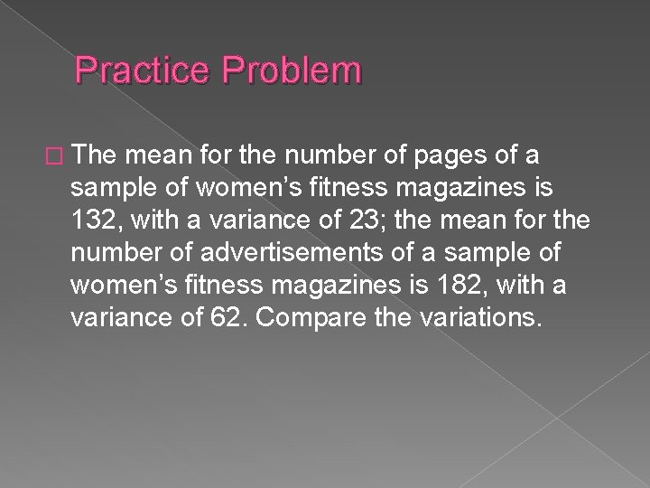 Practice Problem � The mean for the number of pages of a sample of