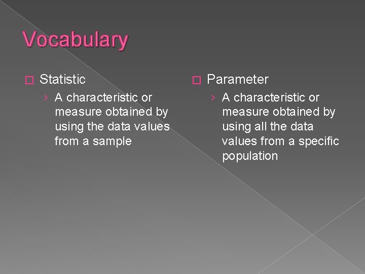 Vocabulary � Statistic › A characteristic or measure obtained by using the data values
