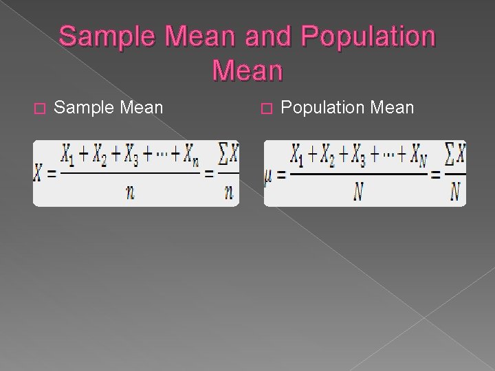 Sample Mean and Population Mean � Sample Mean � Population Mean 