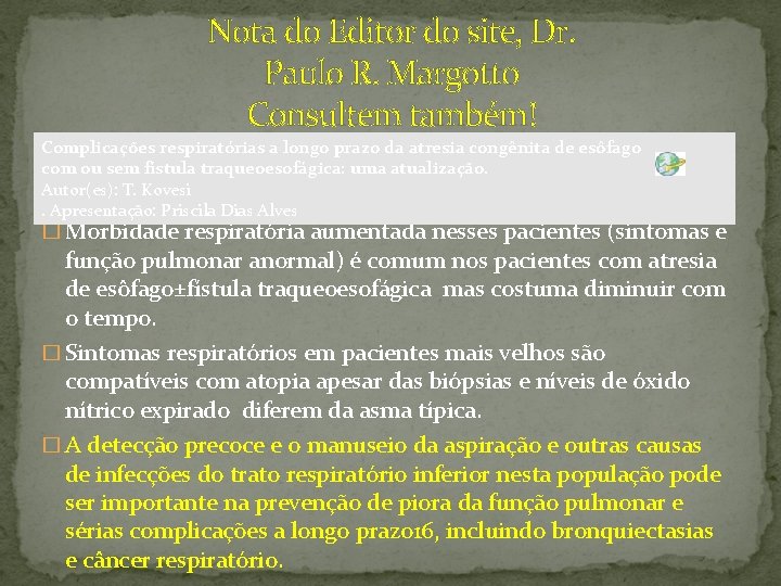 Nota do Editor do site, Dr. Paulo R. Margotto Consultem também! Complicações respiratórias a