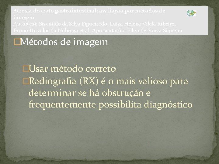 Atresia do trato gastrointestinal: avaliação por métodos de imagem Autor(es): Sizenildo da Silva Figueirêdo,