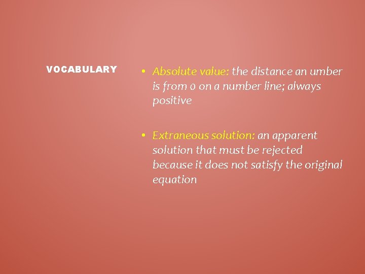 VOCABULARY • Absolute value: the distance an umber is from 0 on a number