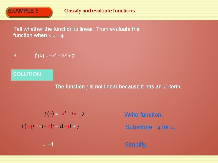 Classify and evaluate functions EXAMPLE 5 Tell whether the function is linear. Then evaluate