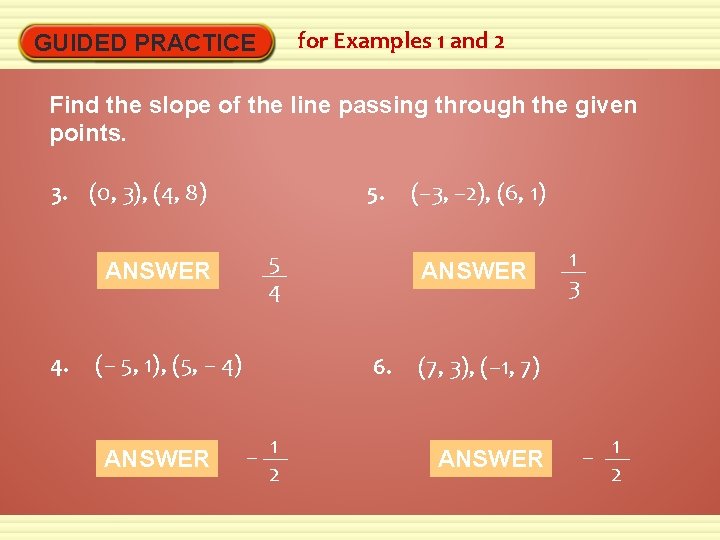 for Examples 1 and 2 GUIDED PRACTICE Find the slope of the line passing