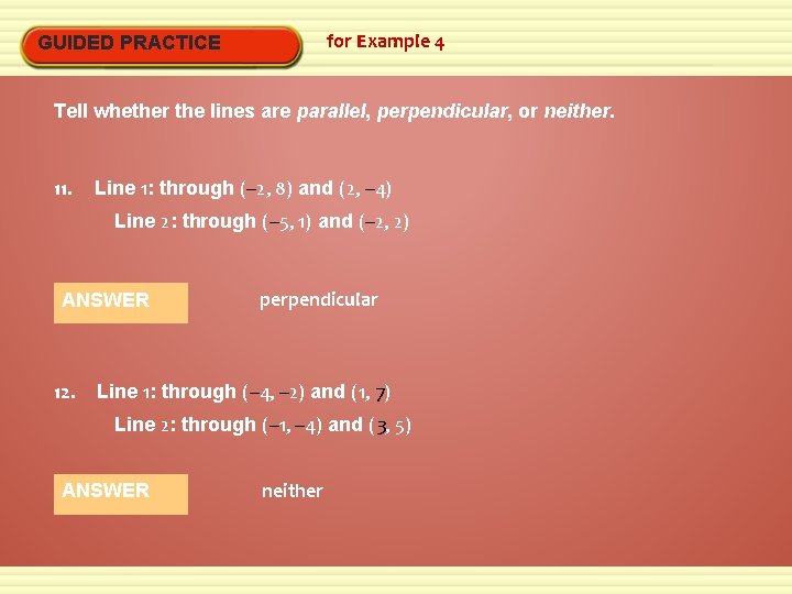 for Example 4 GUIDED PRACTICE Tell whether the lines are parallel, perpendicular, or neither.