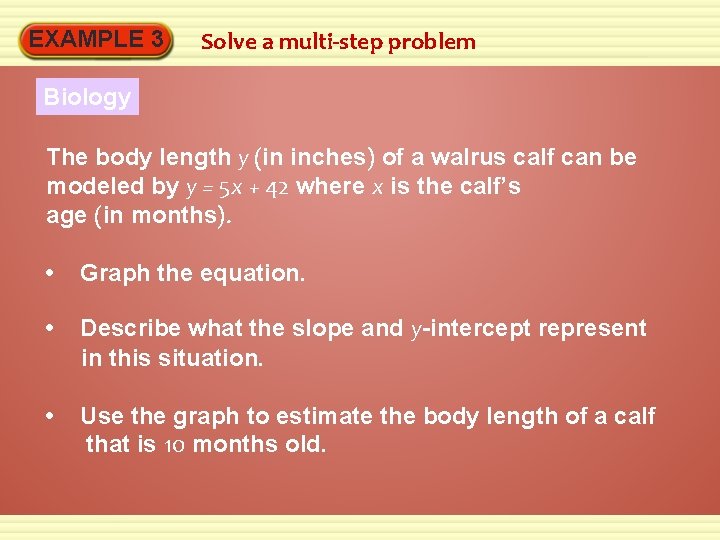 EXAMPLE 3 Solve a multi-step problem Biology The body length y (in inches) of