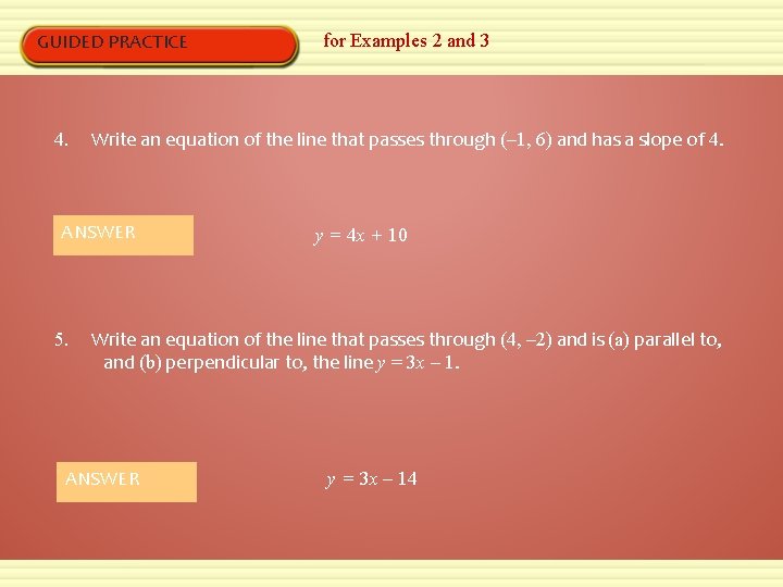 GUIDED PRACTICE 4. Write an equation of the line that passes through (– 1,