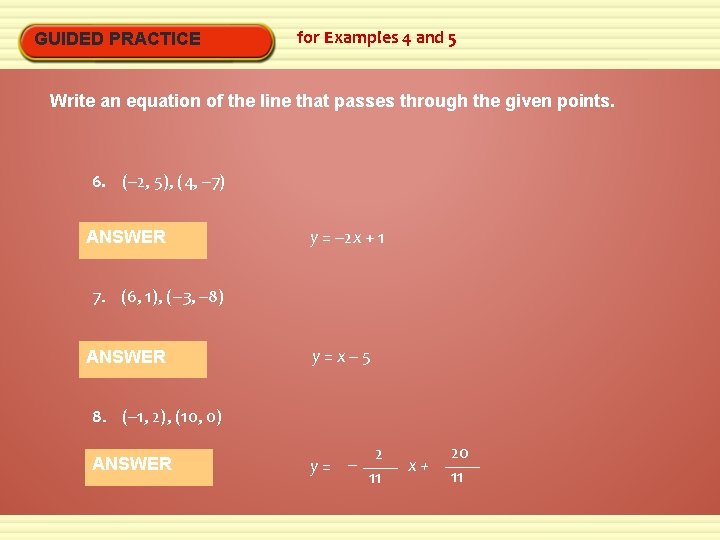 GUIDED PRACTICE for Examples 4 and 5 Write an equation of the line that